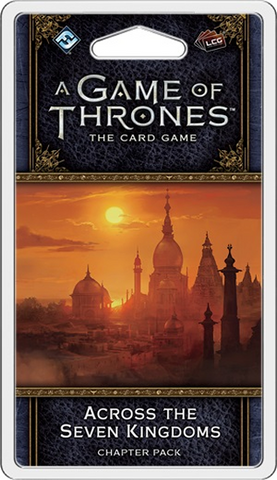 A Game of Thrones LCG: Across the Seven Kingdoms Chapter Pack